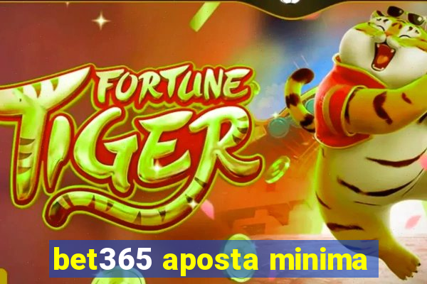 bet365 aposta minima